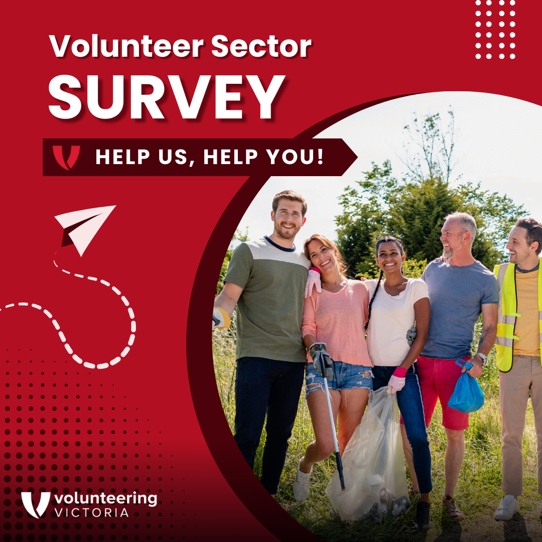 Help us, help you: Volunteer Sector Survey - Volunteering Victoria